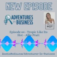 Episode 64 – Tropic Like Its Hot – Allie Pratt