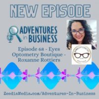 Episode 68 – Eyes Optometry Boutique – Roxanne Rottiers