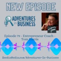 Episode 79 – Entrepreneur Coach – Tom Harris